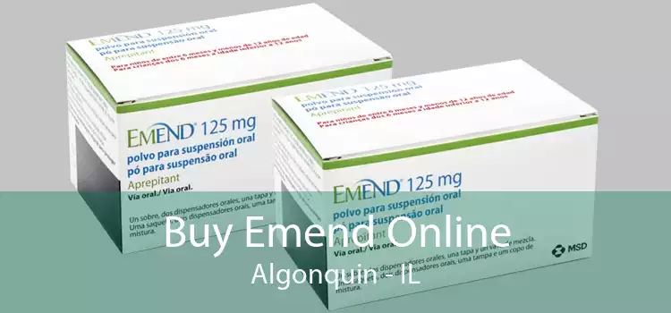 Buy Emend Online Algonquin - IL