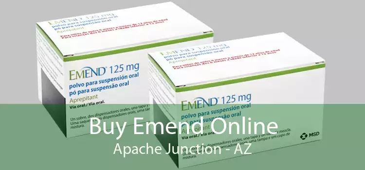Buy Emend Online Apache Junction - AZ