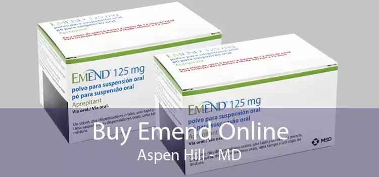 Buy Emend Online Aspen Hill - MD