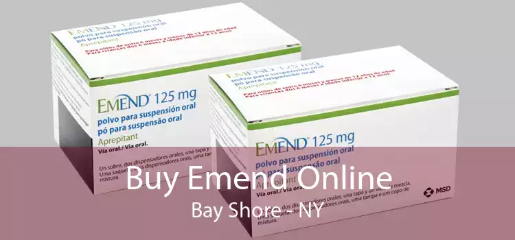 Buy Emend Online Bay Shore - NY