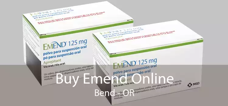Buy Emend Online Bend - OR