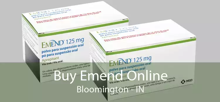 Buy Emend Online Bloomington - IN