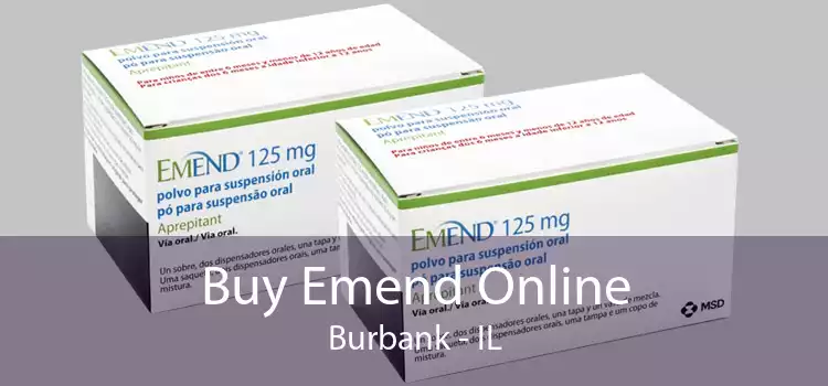 Buy Emend Online Burbank - IL