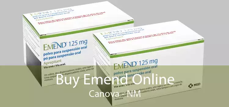 Buy Emend Online Canova - NM