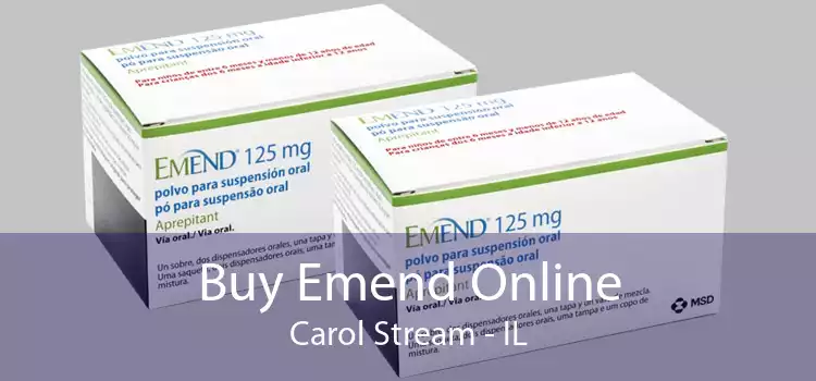 Buy Emend Online Carol Stream - IL