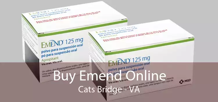 Buy Emend Online Cats Bridge - VA