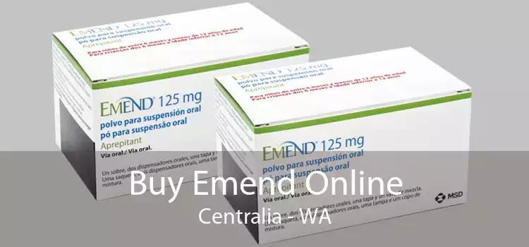 Buy Emend Online Centralia - WA