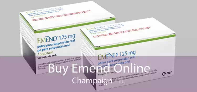 Buy Emend Online Champaign - IL