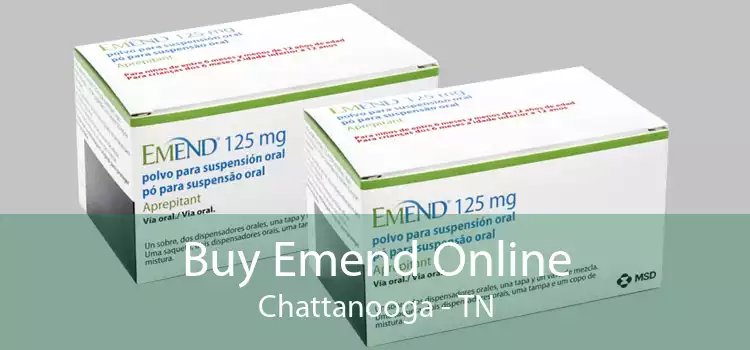 Buy Emend Online Chattanooga - TN