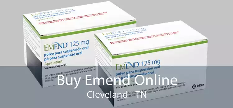 Buy Emend Online Cleveland - TN