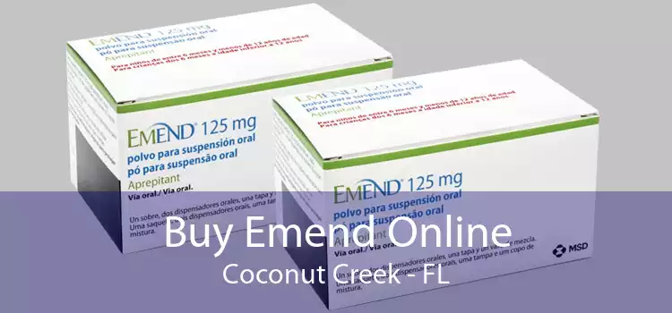 Buy Emend Online Coconut Creek - FL