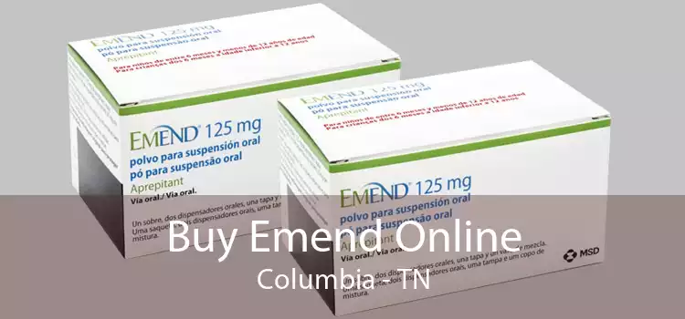 Buy Emend Online Columbia - TN