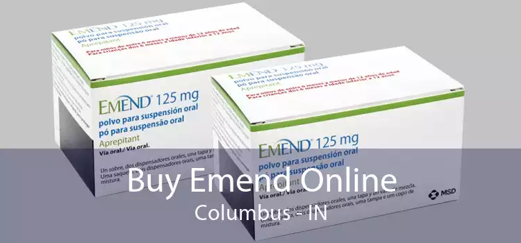Buy Emend Online Columbus - IN