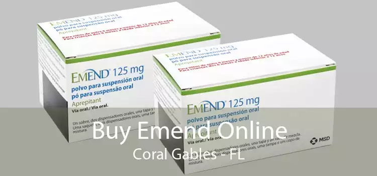 Buy Emend Online Coral Gables - FL