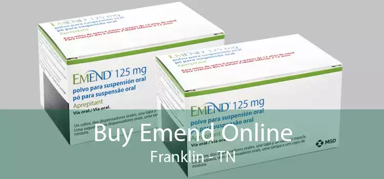 Buy Emend Online Franklin - TN