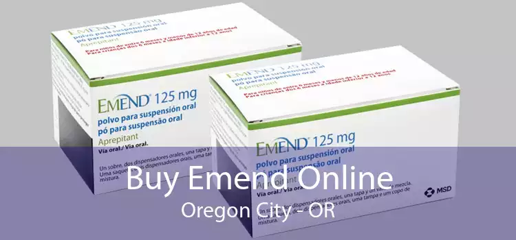 Buy Emend Online Oregon City - OR