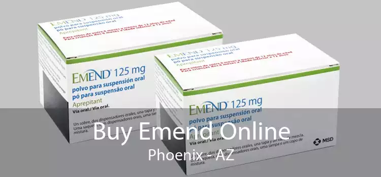 Buy Emend Online Phoenix - AZ